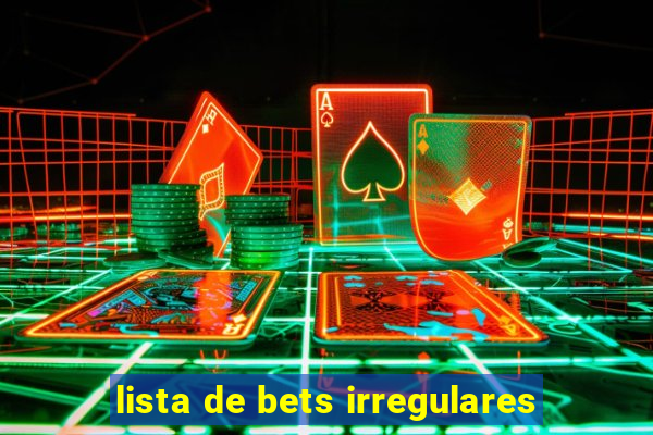 lista de bets irregulares